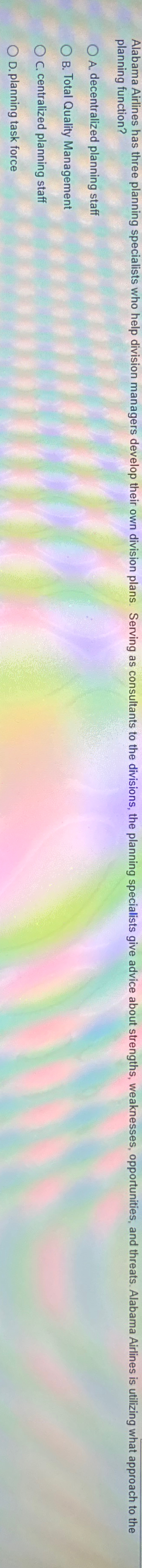  planning function? A. decentralized planning staff B. Total Quality Management C.