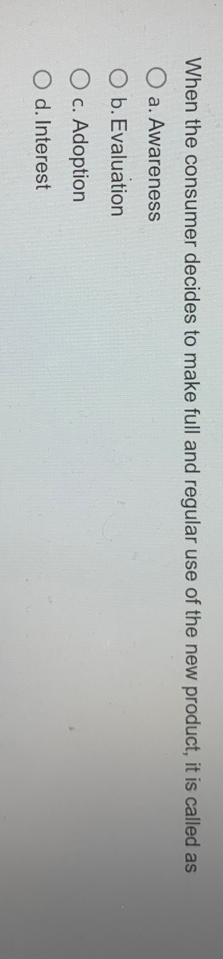  When the consumer decides to make full and regular use of
