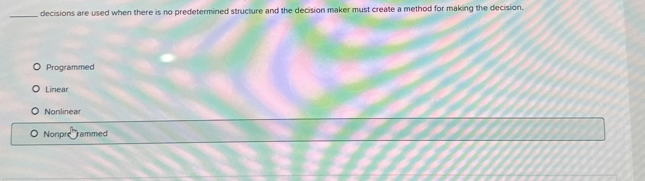  decisions are used when there is no predetermined structure and the