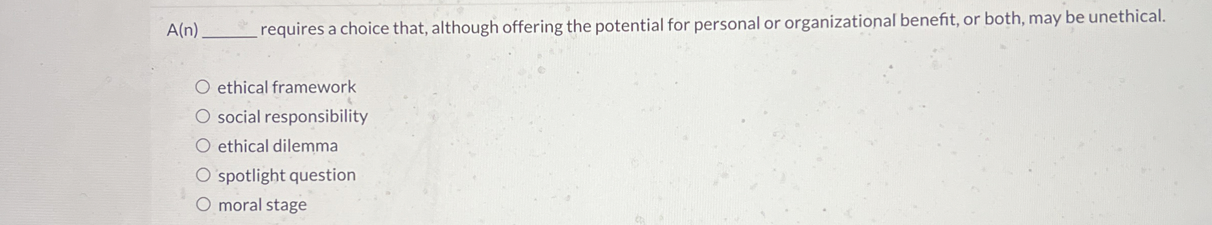  A(n) requires a choice that, although offering the potential for personal