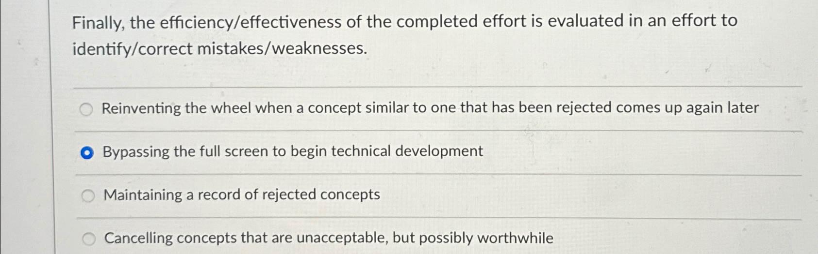  Finally, the efficiency/effectiveness of the completed effort is evaluated in an