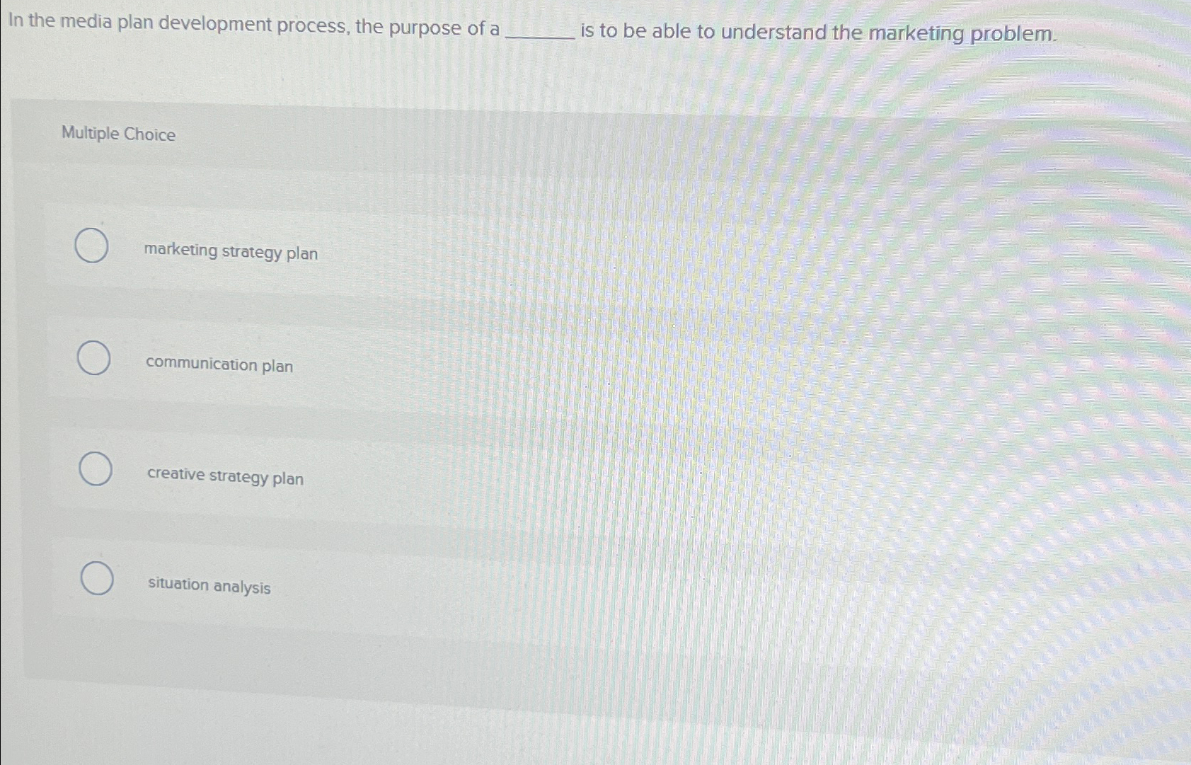  In the media plan development process, the purpose of a is