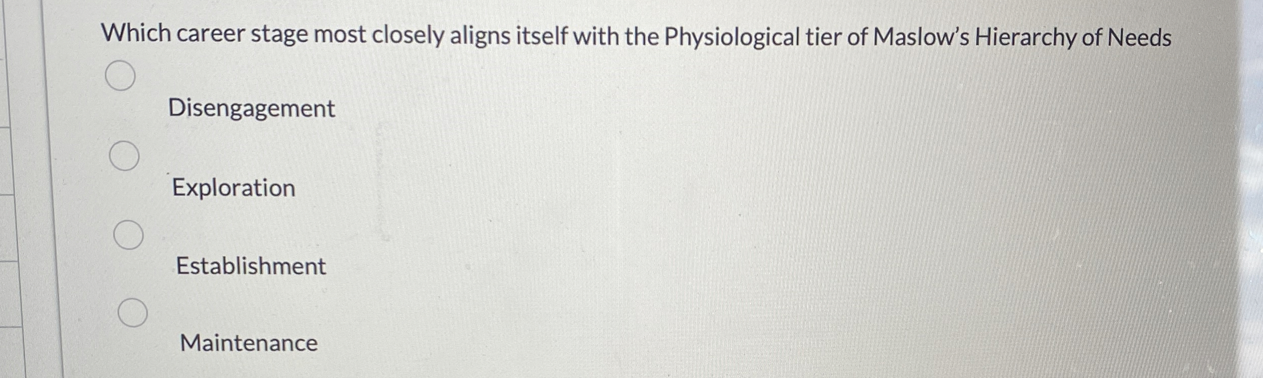  Which career stage most closely aligns itself with the Physiological tier