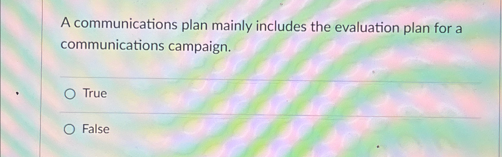  A communications plan mainly includes the evaluation plan for a communications