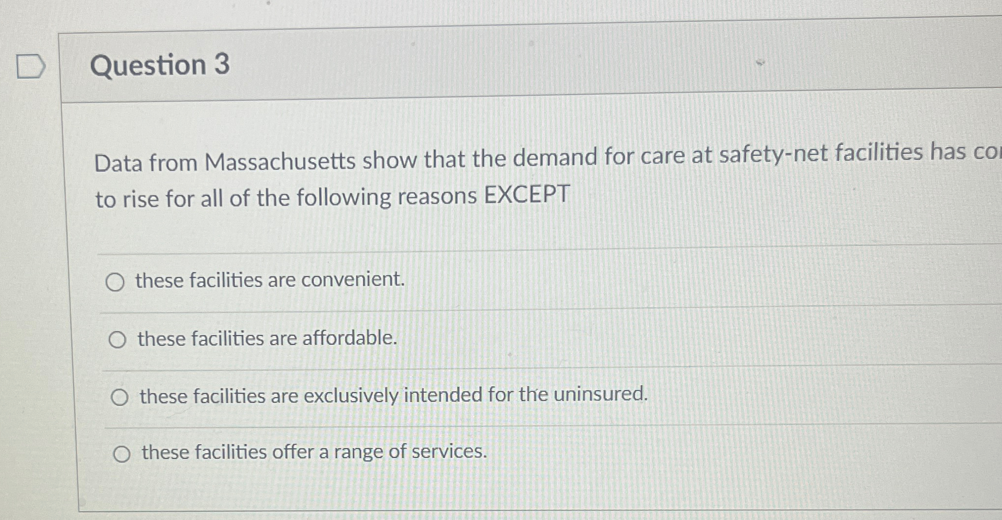  Question 3 Data from Massachusetts show that the demand for care