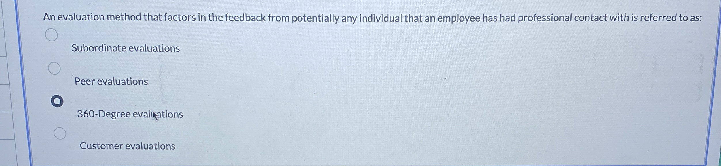  An evaluation method that factors in the feedback from potentially any