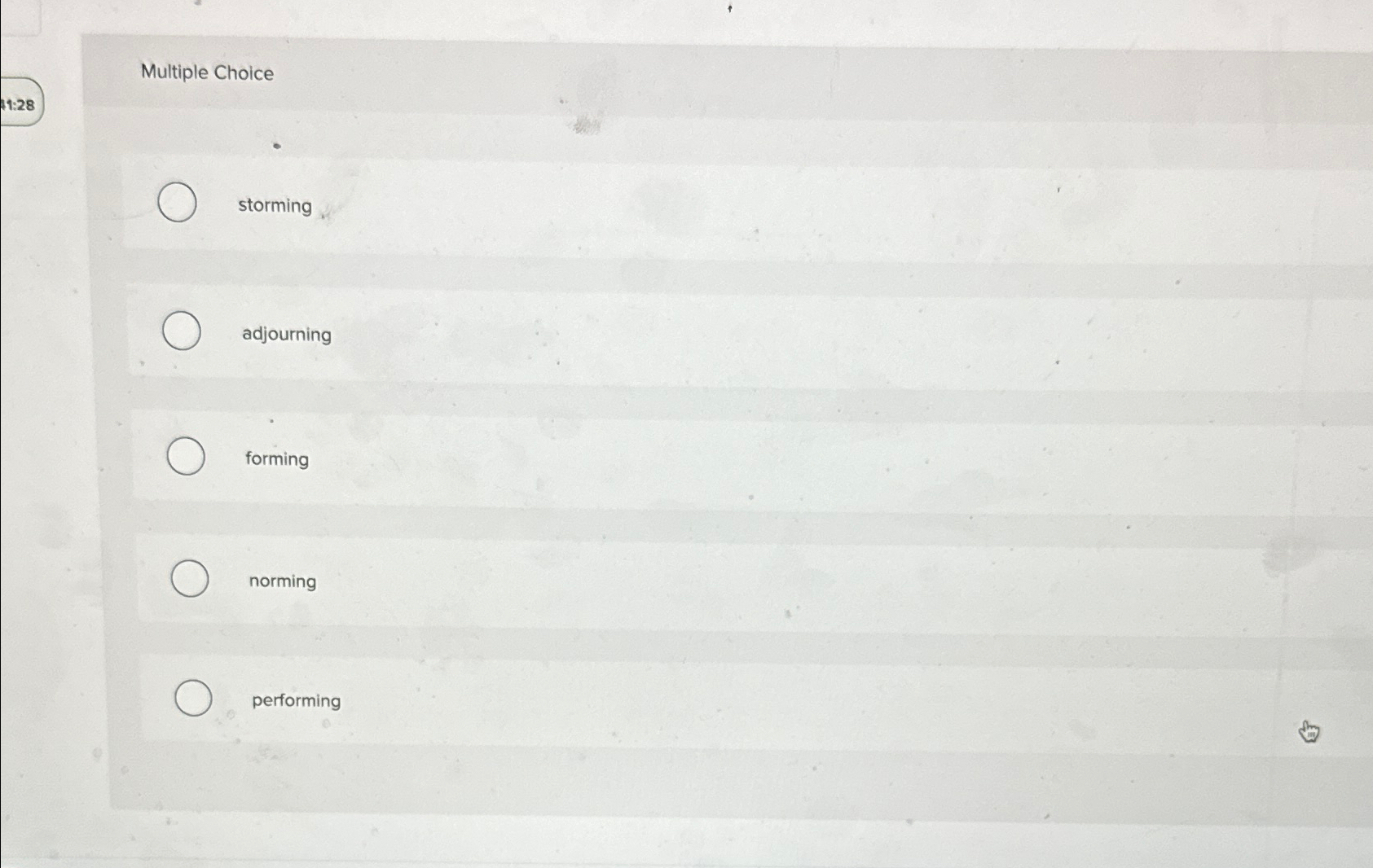  Multiple Choice storming adjourning forming norming performing 