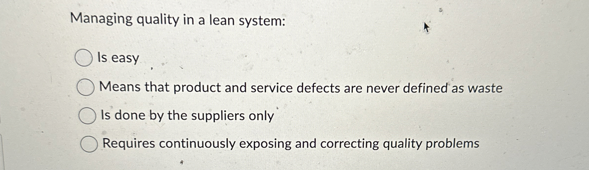  Managing quality in a lean system: Is easy Means that product