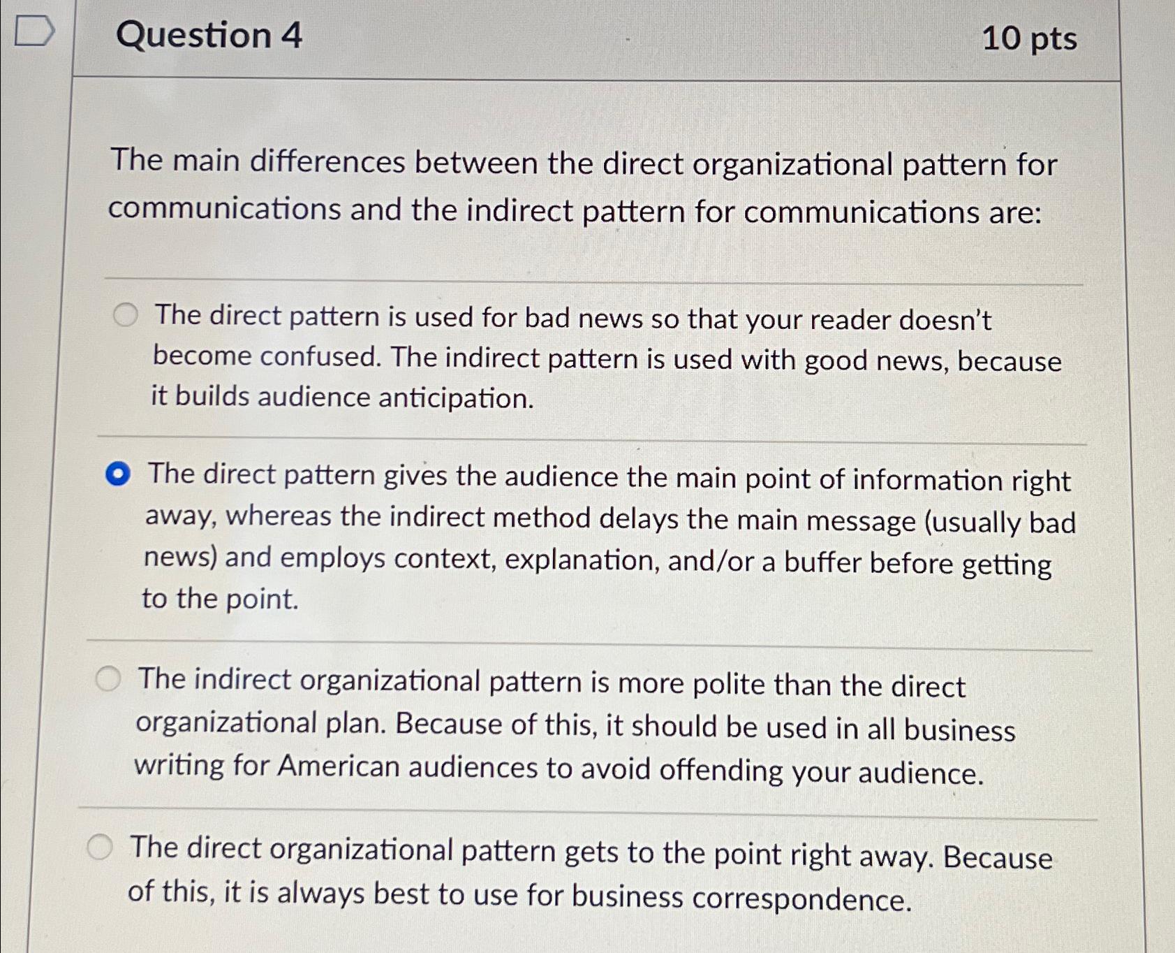  Question 4 10 pts The main differences between the direct organizational
