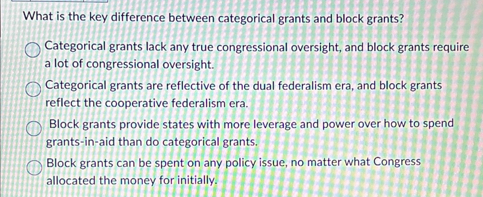  What is the key difference between categorical grants and block grants?
