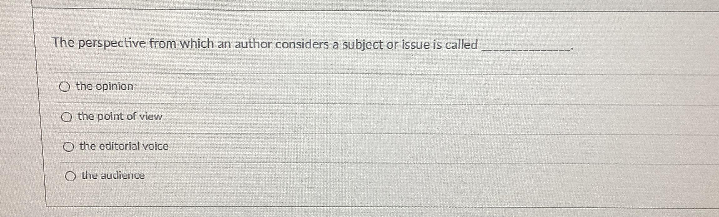  The perspective from which an author considers a subject or issue