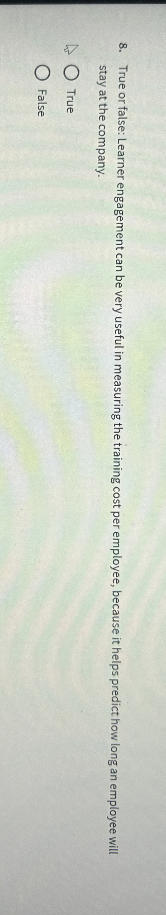  True or false: Learner engagement can be very useful in measuring