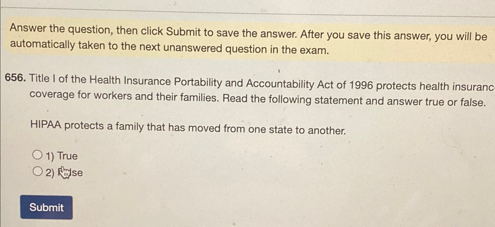  Answer the question, then click Submit to save the answer. After