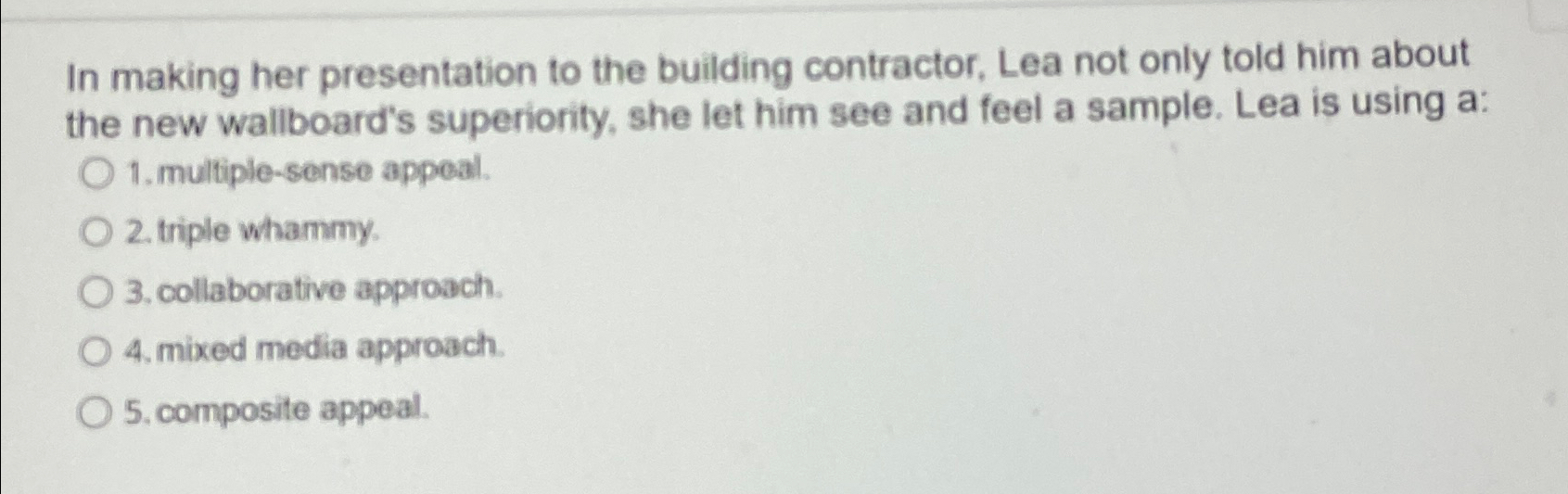  In making her presentation to the building contractor, Lea not only