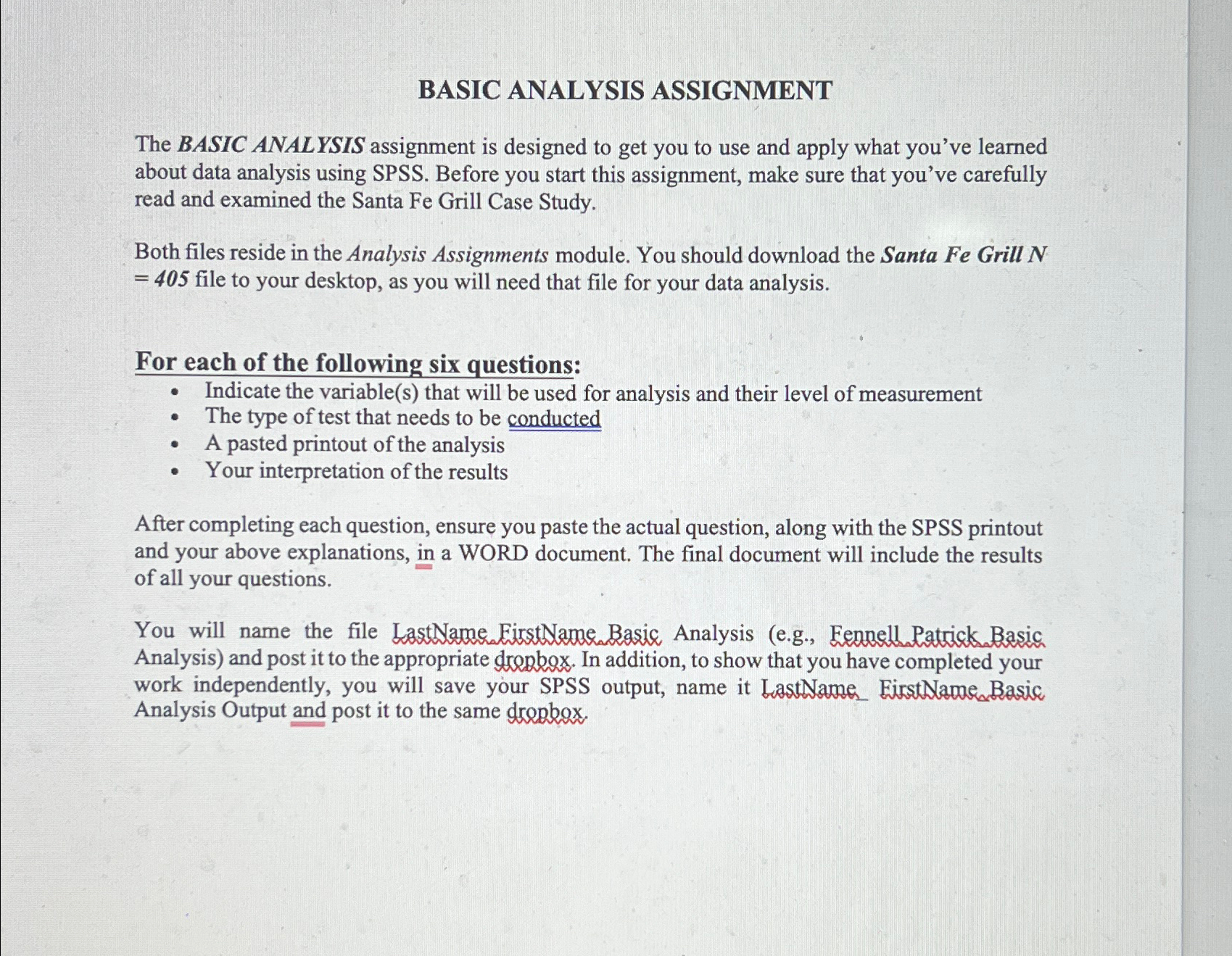  The BASIC ANALYSIS assignment is designed to get you to use
