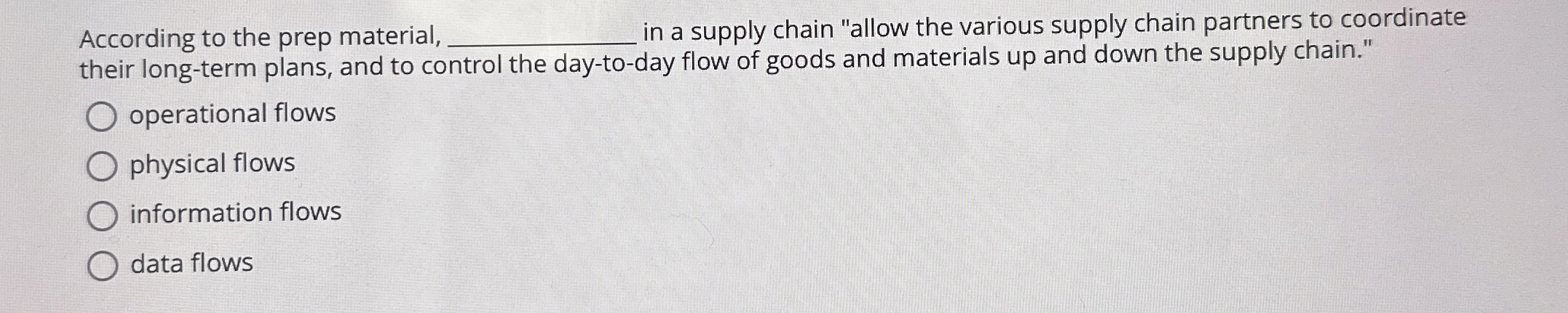  According to the prep material, in a supply chain "allow the