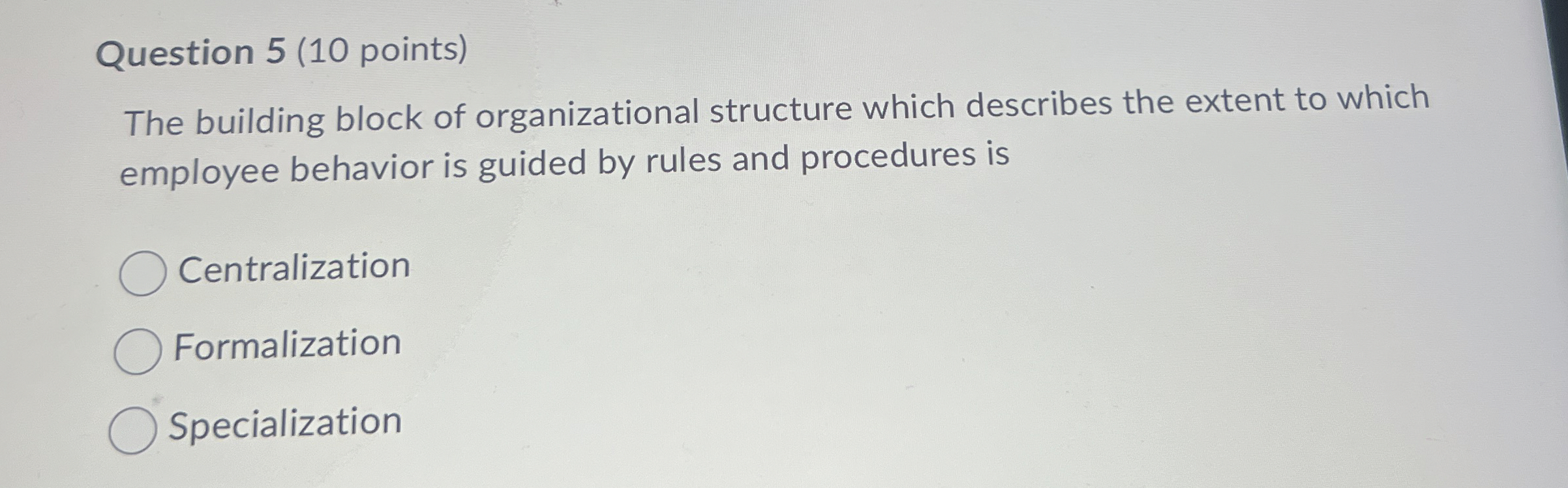  Question 5(10 points) The building block of organizational structure which describes