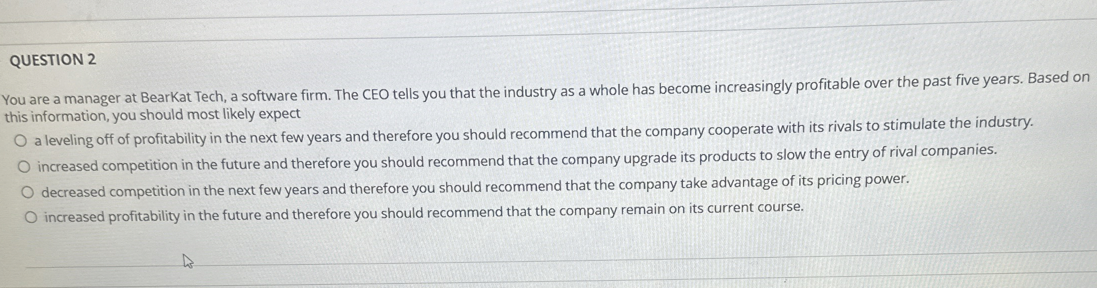  QUESTION 2 You are a manager at BearKat Tech, a software