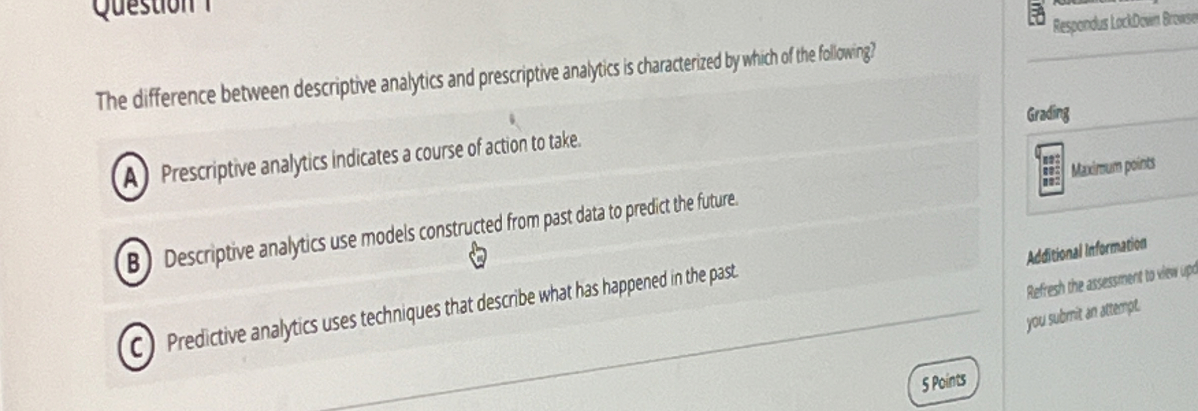  The difference between descriptive analytics and prescriptive analyics is characterized by