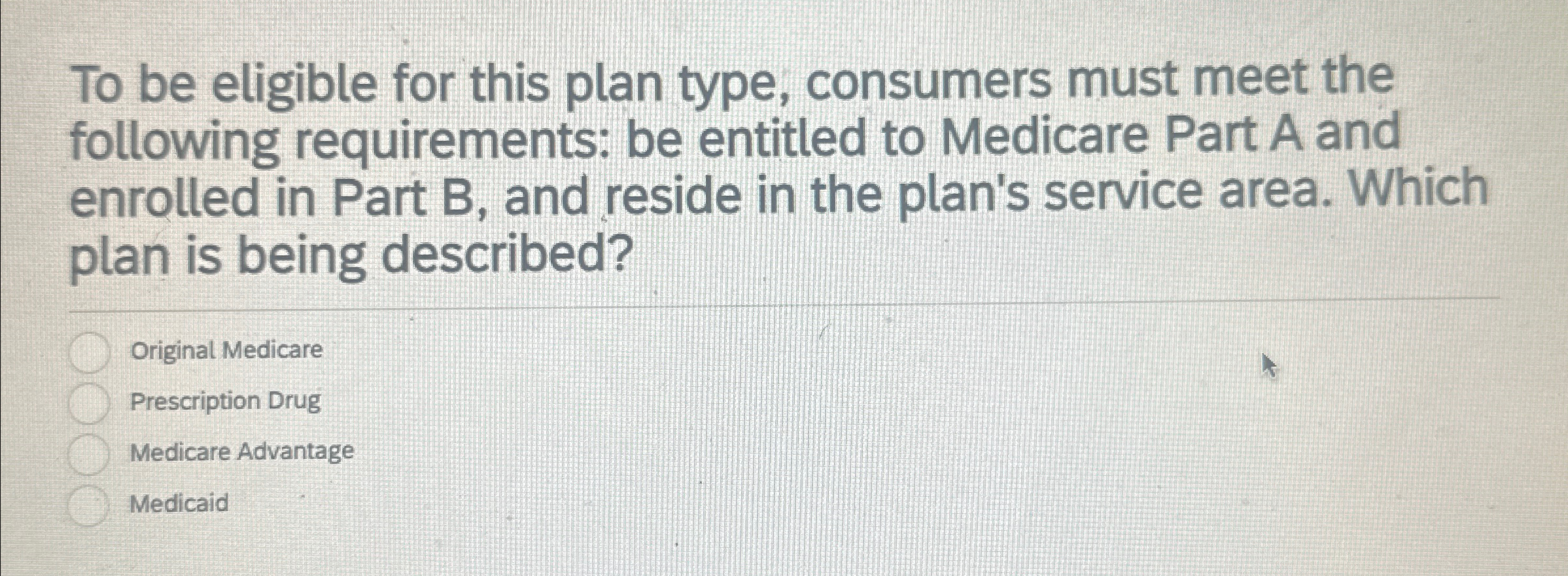 To be eligible for this plan type, consumers must meet the