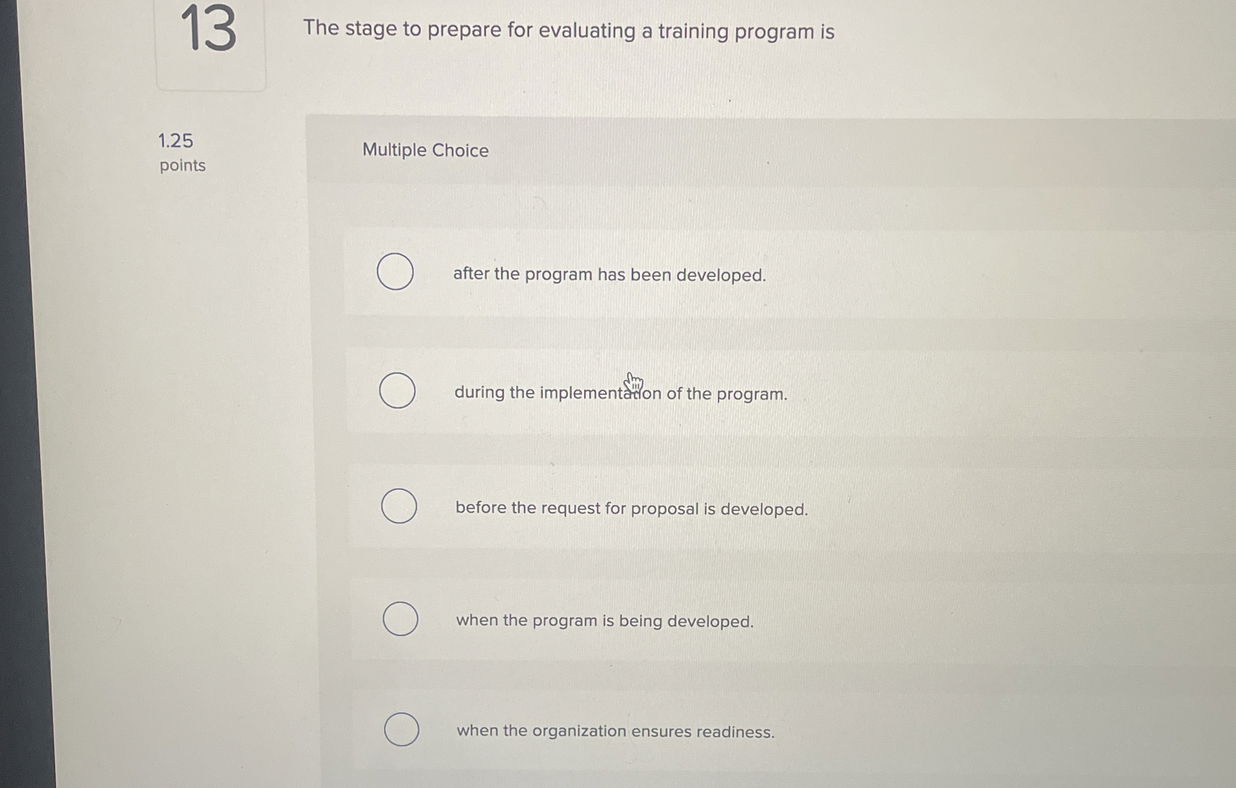  The stage to prepare for evaluating a training program is Multiple