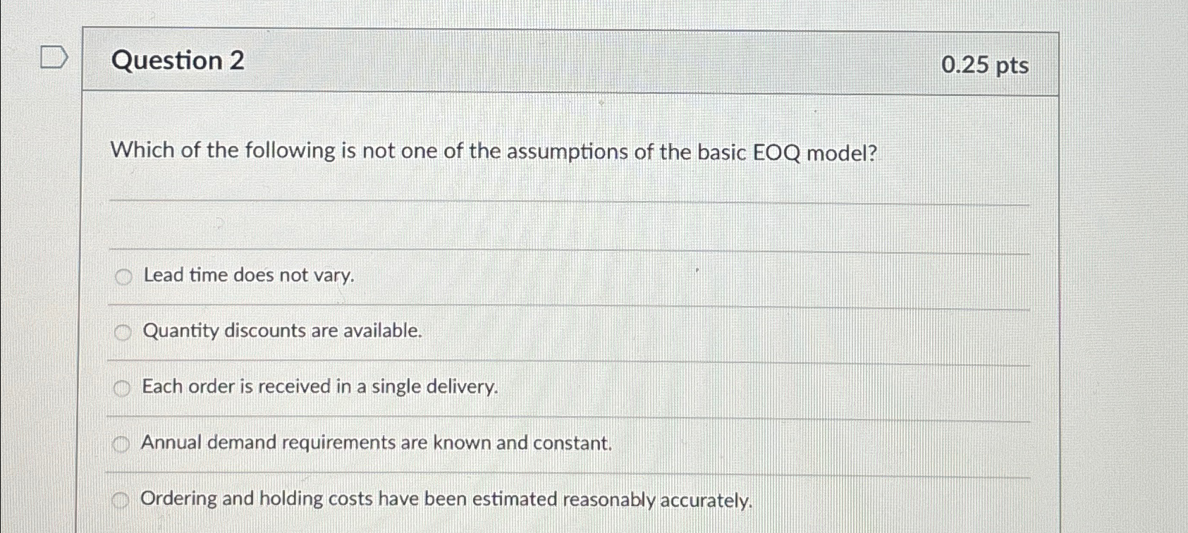  Question 2 0.25pts Which of the following is not one of