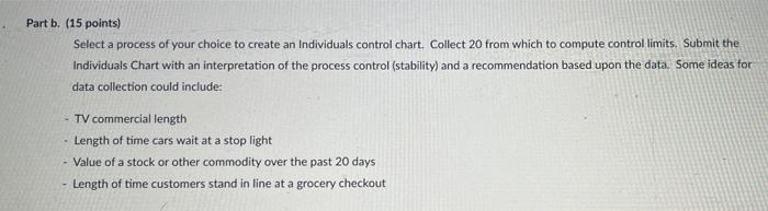 This is Lean Sic Sigma management Part b. (15 points) Select a