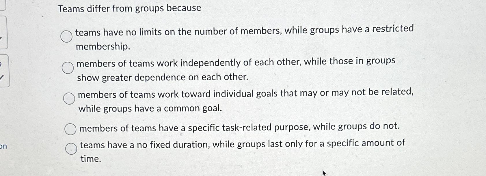  Teams differ from groups because teams have no limits on the