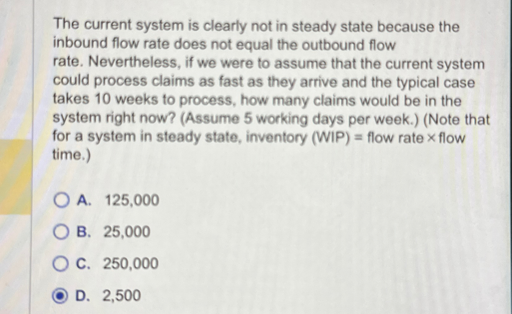  The current system is clearly not in steady state because the