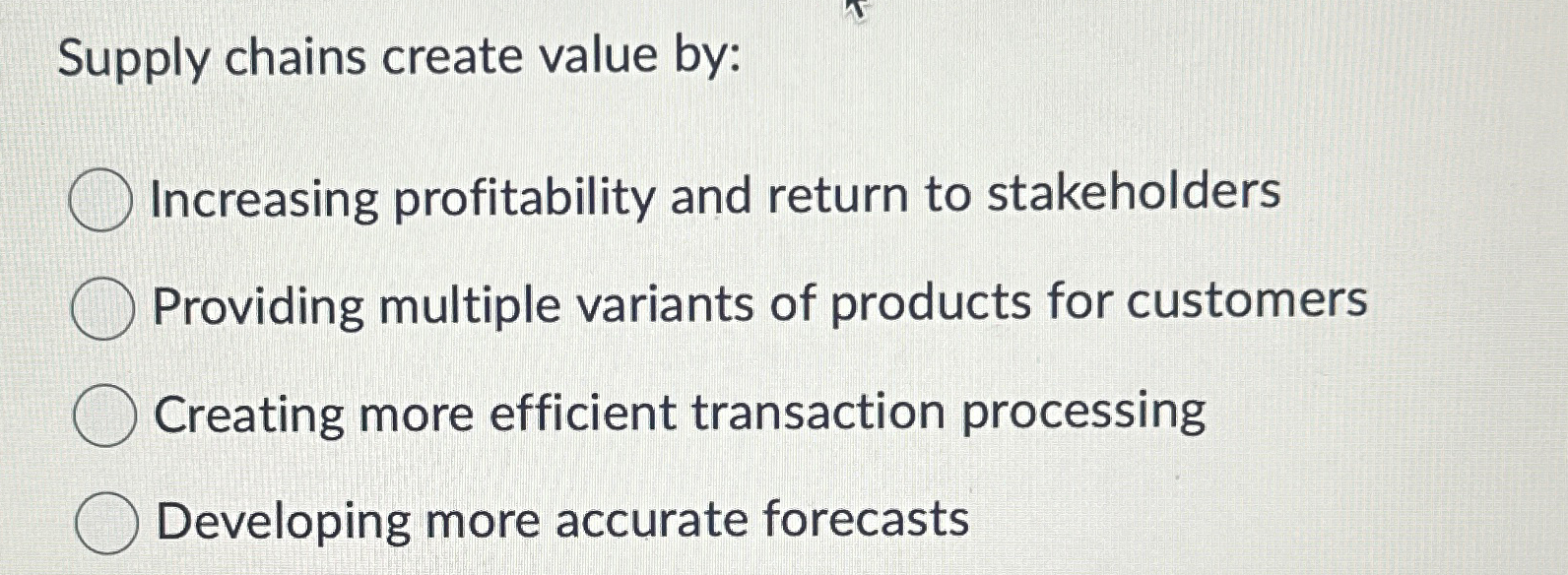  Supply chains create value by: Increasing profitability and return to stakeholders