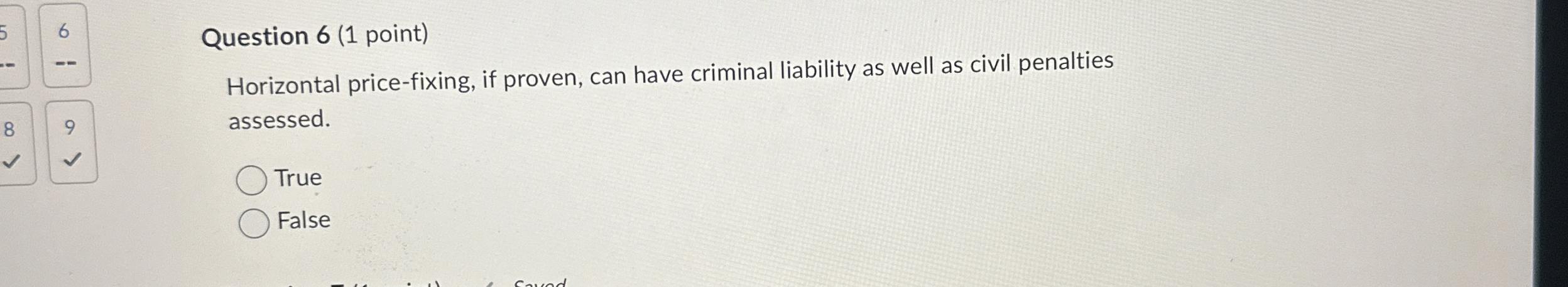  6 Question 6(1 point) Horizontal price-fixing, if proven, can have criminal