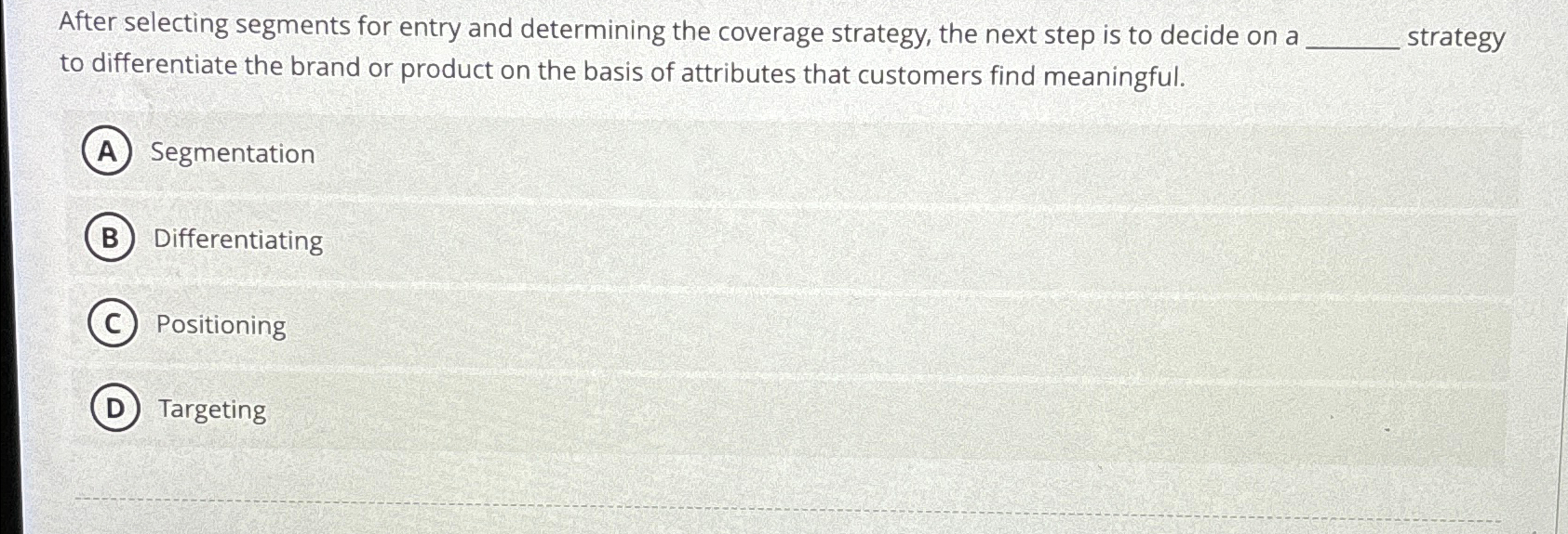  After selecting segments for entry and determining the coverage strategy, the