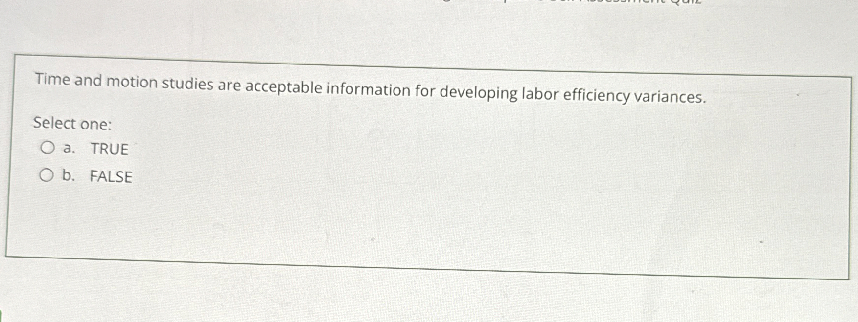  Time and motion studies are acceptable information for developing labor efficiency