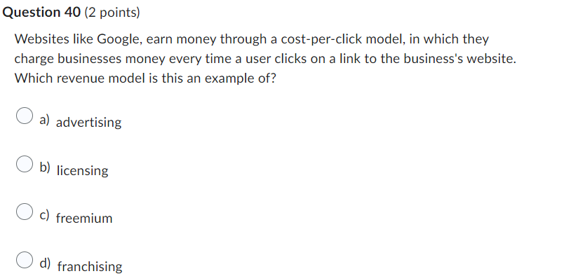  Question 40(2 points) Websites like Google, earn money through a cost-per-click