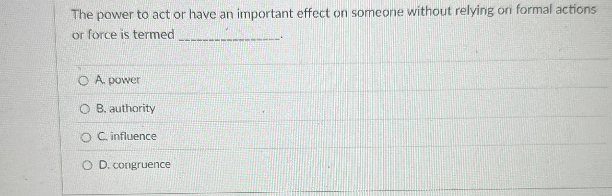  The power to act or have an important effect on someone
