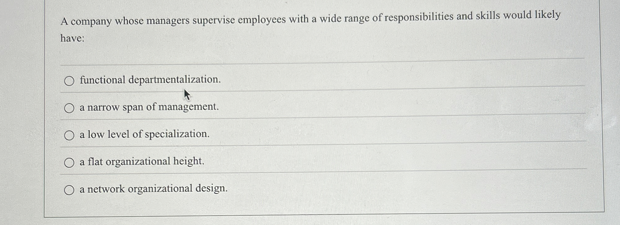  A company whose managers supervise employees with a wide range of