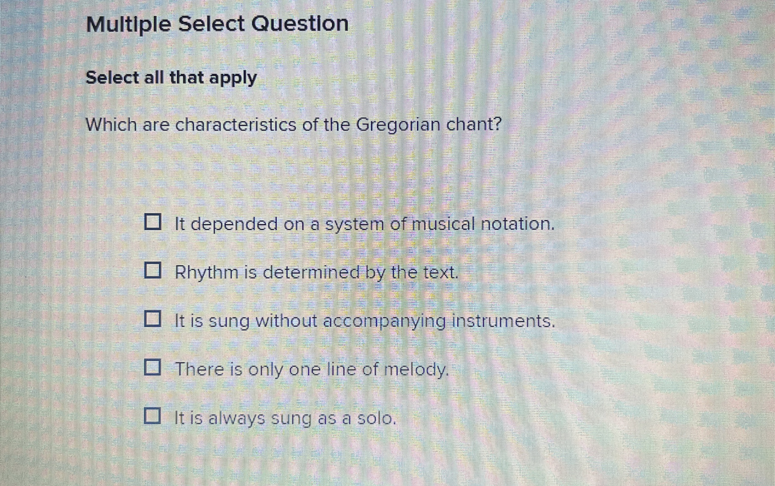  Multiple Select Questlon Select all that apply Which are characteristics of