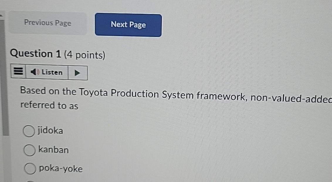  Previous Page Question 1(4 points) Listen Based on the Toyota Production