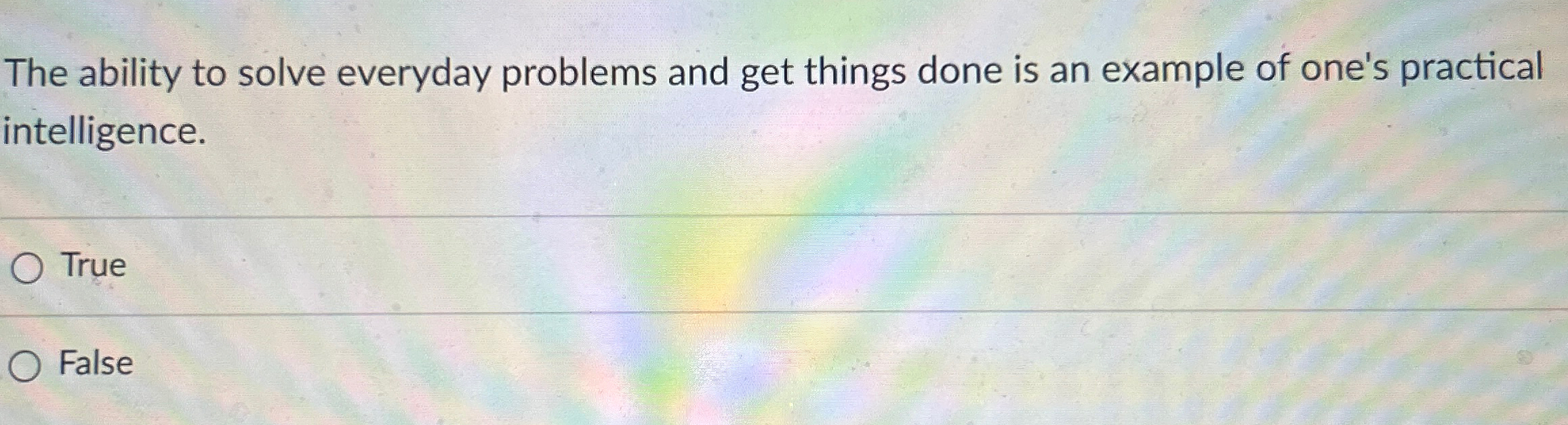  The ability to solve everyday problems and get things done is