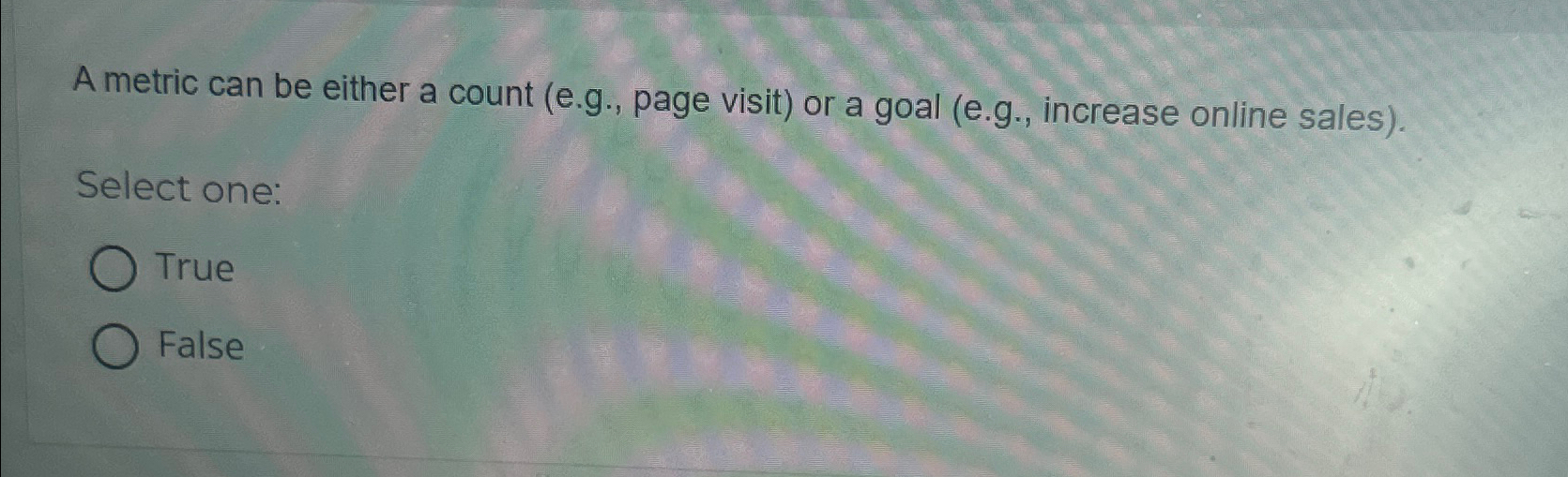  A metric can be either a count (e.g., page visit) or