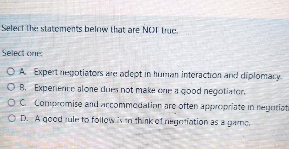  Select the statements below that are NOT true. Select one: A.