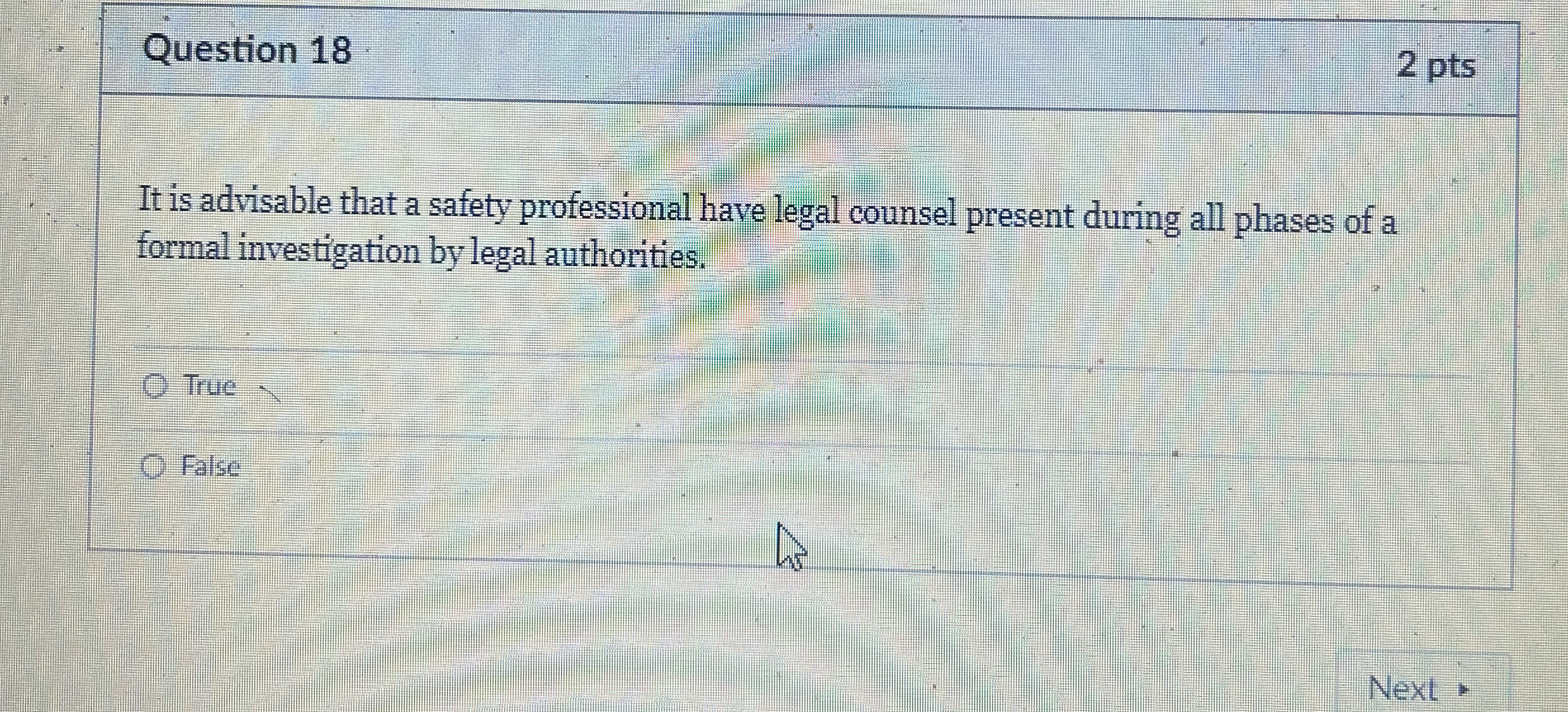  Question 18 2 pts It is advisable that a safety professional