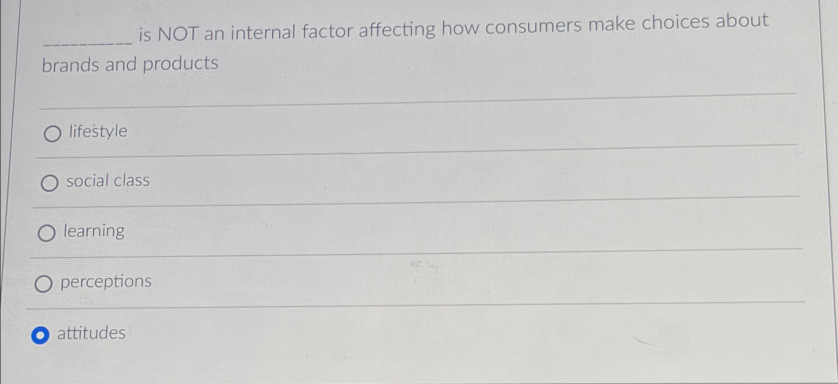  q, is NOT an internal factor affecting how consumers make choices