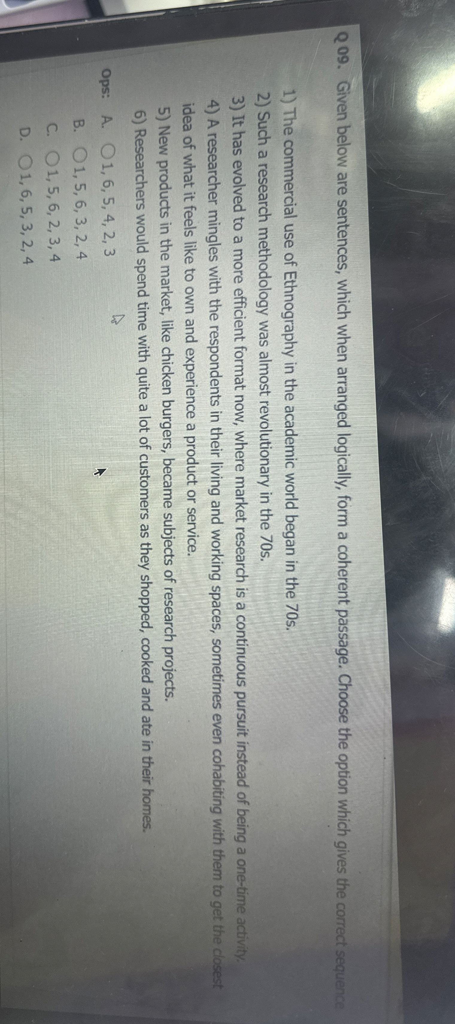  Q 09. Given below are sentences, which when arranged logically, form