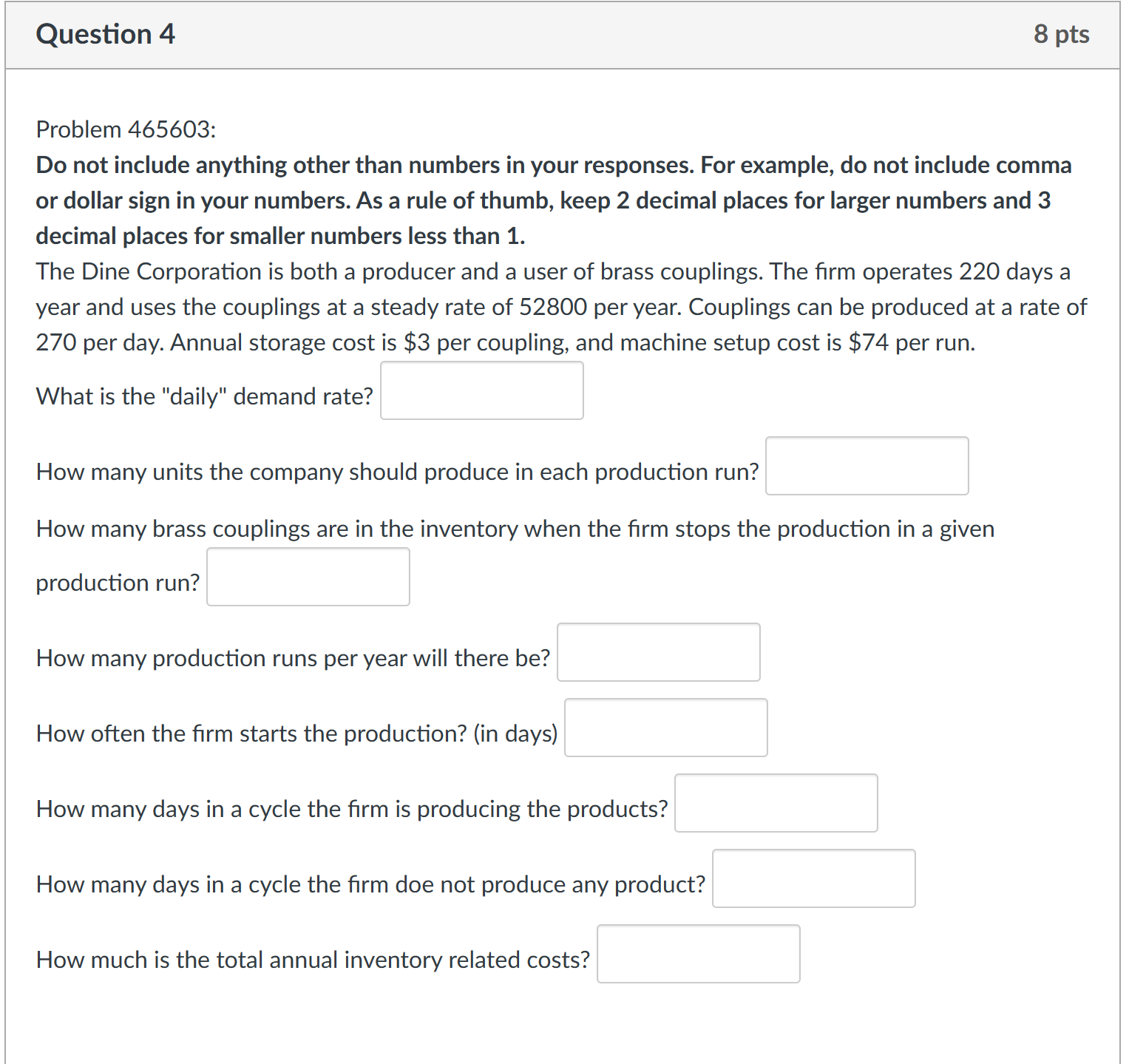  Question 4 Problem 465603: Do not include anything other than numbers