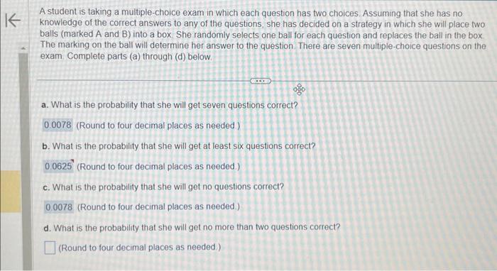  A student is taking a multiple-choice exam in which each question