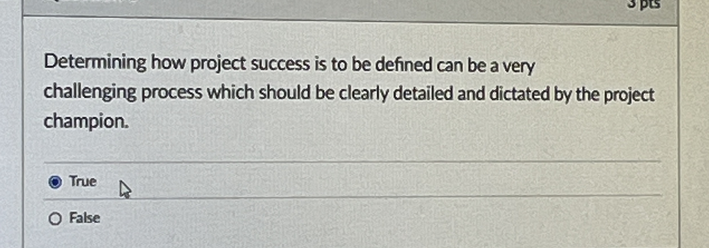  Determining how project success is to be defined can be a