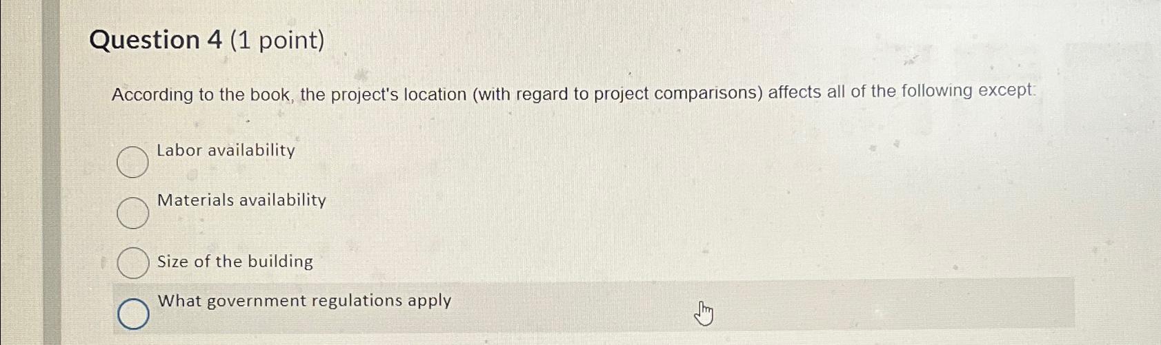  Question 4(1 point) According to the book, the project's location (with