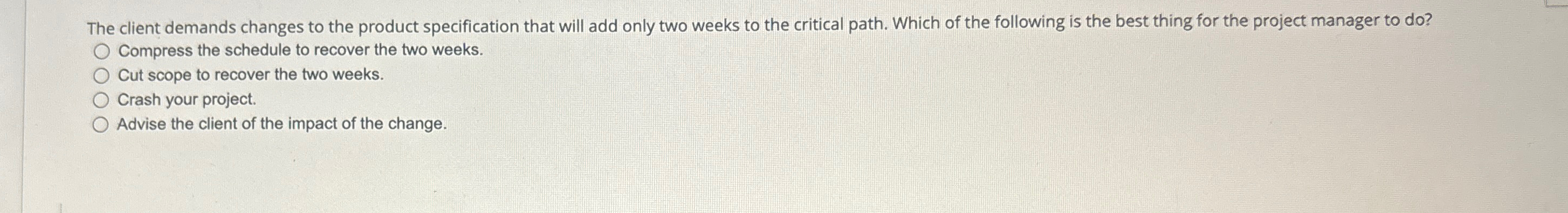  The client demands changes to the product specification that will add