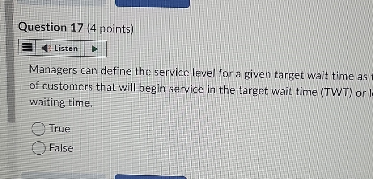  Question 17(4 points) Managers can define the service level for a